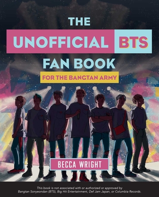 The Unofficial Bts Fan Book: For the Bangtan Army - Wright, Becca