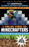 The Unofficial Gamer's Adventure Series Box Set: Six Thrilling Stories for Minecrafters