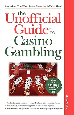 The Unofficial Guide to Casino Gambling - Nestor, Basil