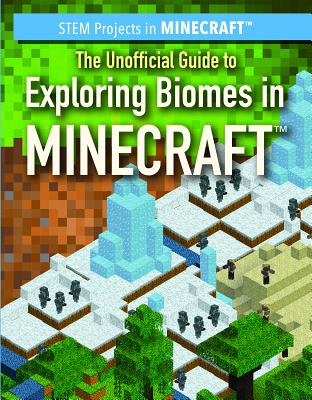 The Unofficial Guide to Exploring Biomes in Minecraft(r) - Keppeler, Jill, and Keppeler, Sam