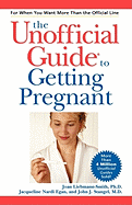 The Unofficial Guide to Getting Pregnant