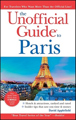 The Unofficial Guide to Paris - Applefield, David