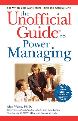 The Unofficial Guide to Power Management - Weiss, Alan, Ph.D.