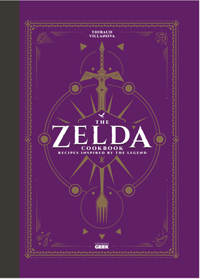 The Unofficial Zelda Cookbook - Villanova, Thibaud