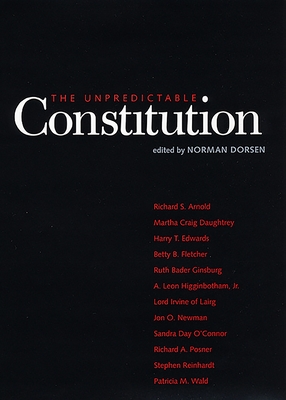 The Unpredictable Constitution - Dorsen, Norman (Editor)