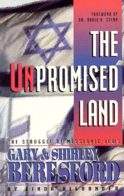 The unpromised land : the struggle of Messianic Jews, Gary & Shirley Beresford - Alexander, Linda