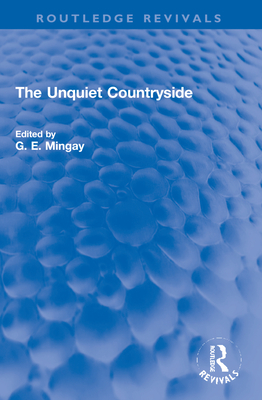 The Unquiet Countryside - Mingay, G E (Editor)