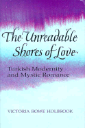 The Unreadable Shores of Love: Turkish Modernity and Mystic Romance