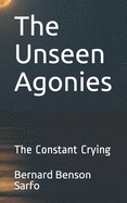 The Unseen Agonies: The Constant Crying