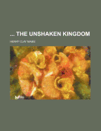 ... The Unshaken Kingdom