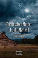 The Unsolved Murder of John Mayfield: & Other Stories and Poems by Jerrold Winter Wright