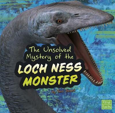The Unsolved Mystery of the Loch Ness Monster - Sievert, Terri