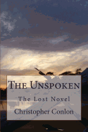 The Unspoken: The Lost Novel