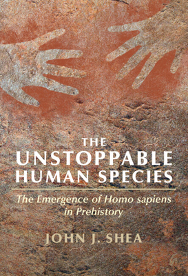 The Unstoppable Human Species - Shea, John J