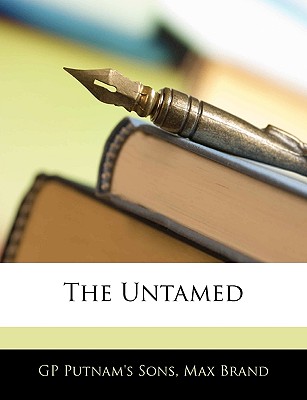 The Untamed - Sons, Gp Putnam's, and Brand, Max