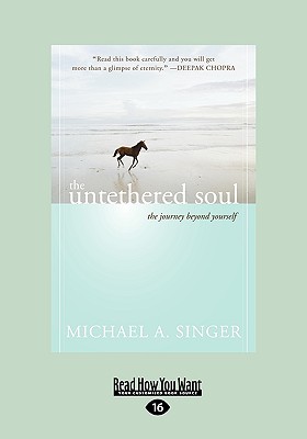 The Untethered Soul: The Journey Beyond Yourself - Singer, Michael A