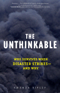 The Unthinkable: Who Survives When Disaster Strikes--And Why - Ripley, Amanda