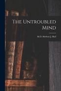 The Untroubled Mind