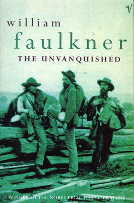 The Unvanquished - Faulkner, William