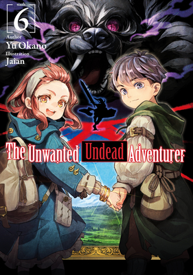 The Unwanted Undead Adventurer (Light Novel): Volume 6 - Okano, Yu, and Rozenberg, Noah (Translated by)