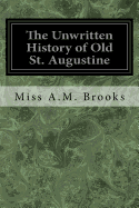 The Unwritten History of Old St. Augustine