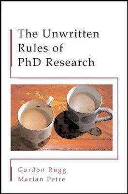 The Unwritten Rules of PhD Research - Rugg, Gordon