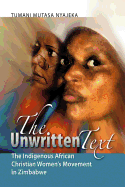 The Unwritten Text: The Indigenous African Christian Women's Movement in Zimbabwe