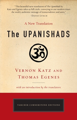 The Upanishads: A New Translation - Katz, Vernon, and Egenes, Thomas