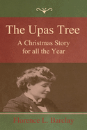 The Upas Tree: A Christmas Story for all the Year