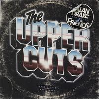 The Upper Cuts - Alan Braxe and Friends