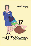 The Ups and Downs of Middle Age - Langley, Lynne