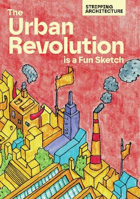 The Urban Revolution is a Fun Sketch - Momikj, Filip, and Hammash, Mohammad