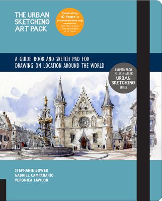 The Urban Sketching Art Pack: A Guide Book and Sketch Pad for Drawing on Location Around the World--Includes a 112-Page Paperback Book Plus 112-Page Sketchpad - Campanario, Gabriel, and Bower, Stephanie, and Lawlor, Veronica