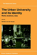 The Urban University and Its Identity: Roots, Location, Roles