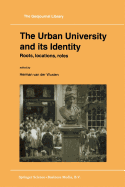 The Urban University and Its Identity: Roots, Location, Roles