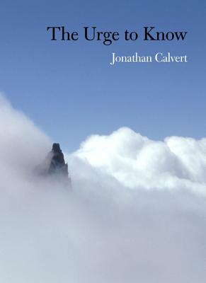 The Urge to Know - Calvert, Jonathan C.