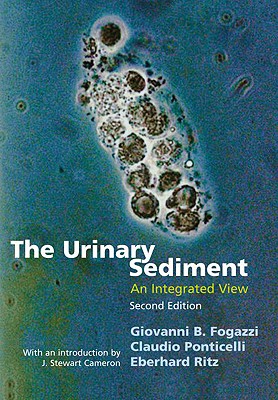 The Urinary Sediment: An Integrated View - Fogazzi, Giovanni