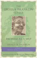 The Ursula Franklin Reader: Pacifism as a Map