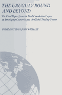 The Uruguay Round and Beyond: The Final Report from the Ford Foundation Supported Project on Developing Countries and the Global Trading System