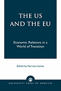 The Us and the Eu: Economic Relations in a World of Transition