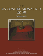 The Us Congressional Kid 2009: Autobiography