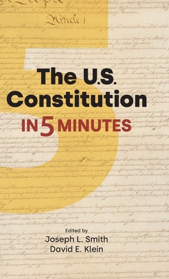 The Us Constitution in 5 Minutes - Klein, David (Editor), and Smith, Joseph L (Editor)