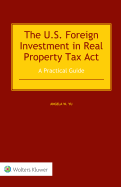 The Us Foreign Investment in Real Property Tax ACT: A Practical Guide