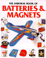 The Usborne Book of Batteries & Magnets