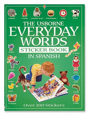 The Usborne Book of Everyday Words Sticker Book in Spanish - Litchfield, Jo (Designer), and Dunster, Pilar (Consultant editor), and Nunez, Marta (Consultant editor)
