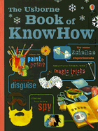 The Usborne Book of KnowHow - Amery, Heather, and Hindley, Judy, and Adair, Ian