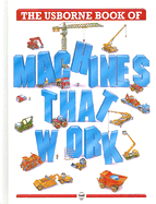 The Usborne Book of Machines That Work - Young, Caroline, MPH, and Castor, Harriet