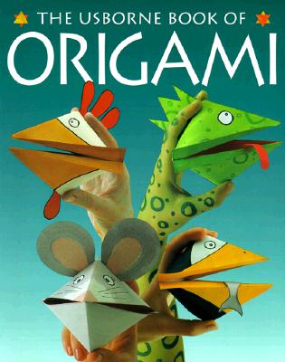 The Usborne Book of Origami - O'Brien, Eileen, and Moller, Ray (Photographer)