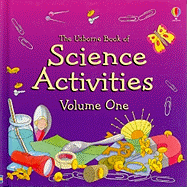 The Usborne Book of Science Activities, Volume One