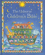 The Usborne Children's Bible - Tyler, Jenny (Editor), and Amery, Heather (Retold by), and Barlow, Amanda (Designer)